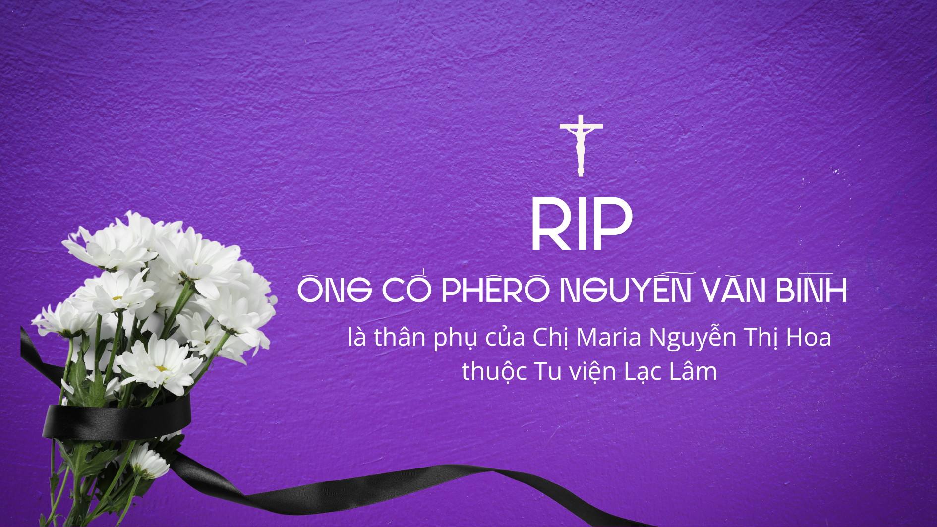 Cáo phó: Ông Cố Phêrô Nguyễn Văn Bình - Thân phụ của chị Maria Nguyễn Thị Hoa